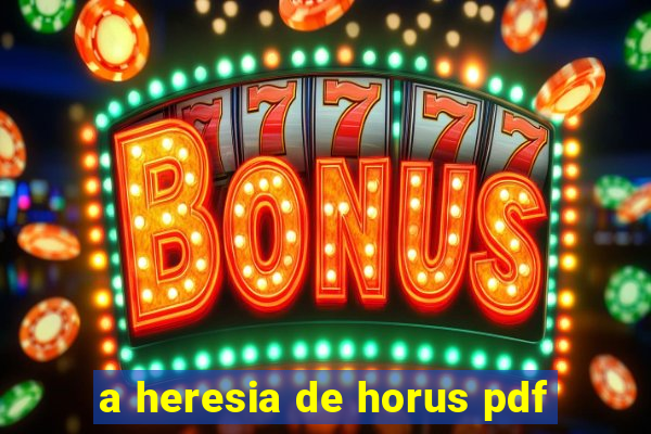 a heresia de horus pdf